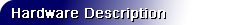 Hardware Description
